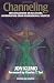 Channeling: Investigations on Receiving Information from Paranormal Sources, Second Edition