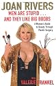 Men Are Stupid . . . And They Like Big Boobs: A Woman's Guide to Beauty Through Plastic Surgery
