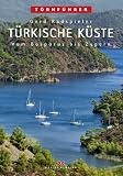 T&ouml;rnf&uuml;hrer T&uuml;rkische K&uuml;ste - Vom Bosporus bis Antalya - Gerd Radspieler