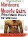 Hardcore Muscle Gain: Slabs of Muscle on even the 