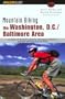 Mountain Biking the Washington, D.C./Baltimore Area, 4th: An Atlas of Northern Virginia, Maryland, and D.C.'s Greatest Off-Road Bicycle Rides