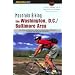 Mountain Biking the Washington, D.C./Baltimore Area, 4th: An Atlas of Northern Virginia, Maryland, and D.C.'s Greatest Off-Road Bicycle Rides