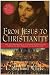 From Jesus to Christianity: How Four Generations of Visionaries & Storytellers Created the New Testament and Christian Faith