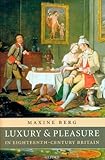 Luxury and pleasure in eighteenth-century Britain