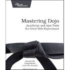 Click here to buy Mastering Dojo: JavaScript and Ajax Tools for Great Web Experiences (Pragmatic... by  Craig Riecke, Rawld Gill, and Alex Russell.