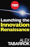 Launching The Innovation Renaissance: A New Path to Bring Smart Ideas to Market Fast (TED Books Book 8)