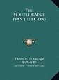 The Shuttle (LARGE PRINT EDITION)