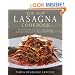 The New Lasagna Cookbook: A Crowd-Pleasing Collection of Recipes from Around the World for the Perfect One-Dish Meal