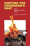 Igniting the Caribbean's Past: Fire in British West Indian History