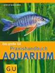 Aquarium, Das gro�e GU Praxishandbuch...