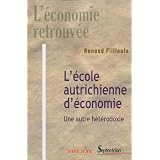 L'�cole autrichienne d'�conomie : Une autre h�t�rodoxiepar Renaud Fillieule