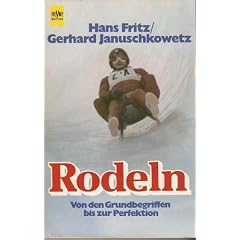 Rodeln. Von den Grundbegriffen bis zur Perfektion.