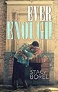 Ever Enough