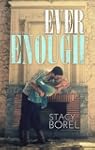 Ever Enough