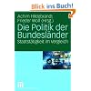 Die Politik der Bundesl�nder: Staatst�tigkeit im Vergleich