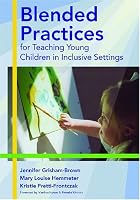 Blended Practices For Teaching Young Children In Inclusive Settings