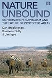 Nature unbound : conservation, capitalism and the future of protected areas