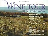 Wine Tour of the Finger Lakes: Where to Stop, What to Taste, and What to Buy in New York State's Premier Wine Region
