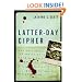 Latter-Day Cipher: A Novel