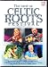 The Best of the Celtic Roots Festival