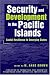 Security and Development in the Pacific Islands: Social Resilience in Emerging States