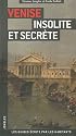 Venise insolite et secr&egrave;te