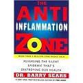 The Anti-Inflammation Zone (Reversing The Silent Epidemic That's Destroying Our Health) (Hardcover)