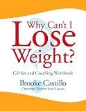 If I am So Smart, Why Can t I Lose Weight? CD Set and Workbook