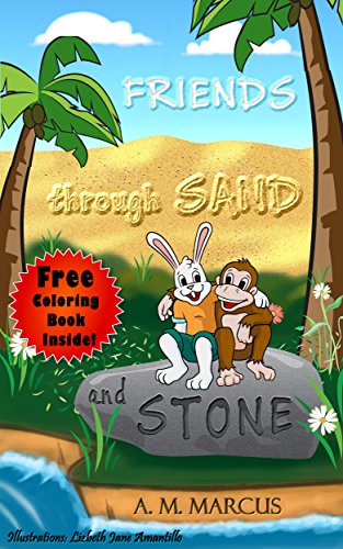 Children's Book : Friends through Sand and Stone: (Children's Picture Book On The Value Of Forgiveness And Friendship)(Free Coloring Book Inside!) (Friendship Books for Kids)