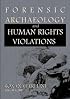 Forensic Archaeology and Human Rights Violations