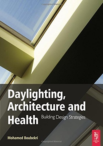 Daylighting, Architecture and Health by Mohamed Boubekri (2008-10-01)