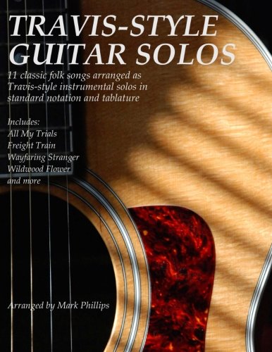 Travis-Style Guitar Solos: 11 classic folk songs arranged as Travis-style instrumental solos in standard notation and tablature