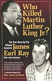 Who Killed Martin Luther King Jr.?: The True Story by the Alleged Assassin