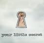 Your Little Secret