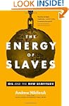 "Energy of Slaves, The": Oil and the...