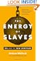 "Energy of Slaves, The": Oil and the New Servitude
