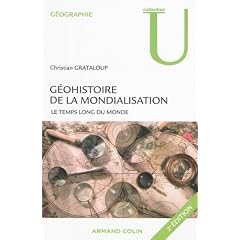 G�ohistoire de la mondialisation: Le temps long du monde