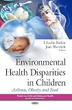 Environmental health disparities in children : asthma, obesity and food