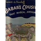 Babar's Cousin : That Rascal Arthur by Laurent De Brunhoff and Merle Haas