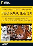 Der große National Geographic Photoguide 2.0 - Die ultimative Fotoschule