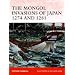 The Mongol Invasions of Japan 1274 and 1281 (Campaign)