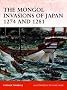 The Mongol Invasions of Japan 1274 and 1281 (Campaign)