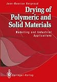 Drying of polymeric and solid materials : modelling and industrial applications