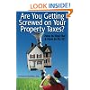 Are You Getting Screwed On Your Property Taxes?: How To Find Out and How To Fix It!