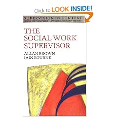 The Social Work Supervisor: Supervision in Community, Day Care, and Residential Settings (Supervision in Context)