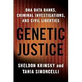 Genetic Justice: DNA Data Banks, Criminal Investigations, and Civil Libertiesby Sheldon Krimsky