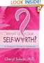 What Is Your Self-Worth?: A Woman's Guide to Validation