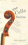 The Cello Suites: In Search of a Baroque Masterpiece