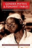 Gender myths and feminist fables : the struggle for interpretive power in gender and development