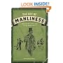 The Art of Manliness: Classic Skills and Manners for the Modern Man